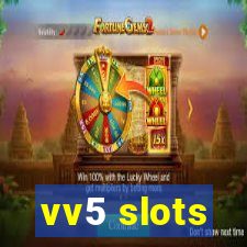 vv5 slots